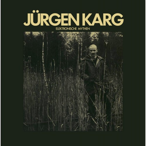 Jürgen Karg – Elektronische Mythen Jürgen Karg – Elektronische Mythen