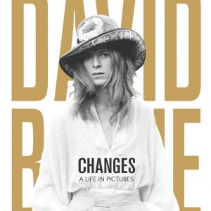 David Bowie - Changes : A Life in Pictures