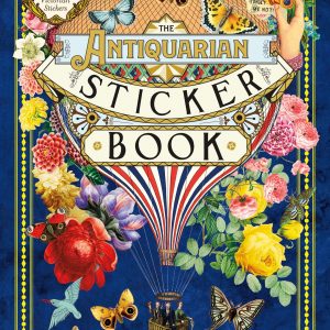 The Antiquarian Sticker Book : An Illustrated Compendium of Adhesive Ephemera