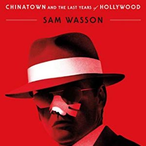 The Big Goodbye : Chinatown and the Last Years of Hollywood