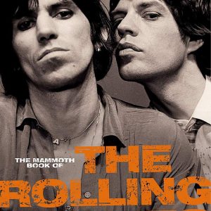 The Mammoth Book of the Rolling Stones : An anthology of the best writing about the greatest rock 'n' roll band in the world