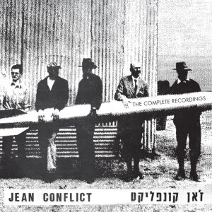 ז’אן קונפליקט – כל ההקלטות | Jean Conflict - The Complete Recordings