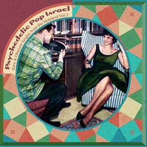 Various – Psychedelic Pop Israel (Rare & Obscure Singles From The Holyland Vol. 2)