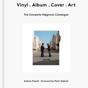 Vinyl . Album . Cover . Art : The Complete Hipgnosis Catalogue
