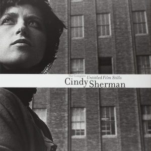 Cindy Sherman : The Complete Untitled Film Stills