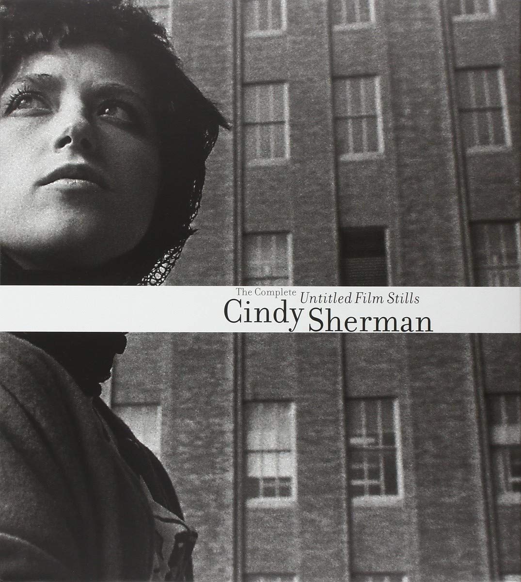 Cindy Sherman : The Complete Untitled Film Stills