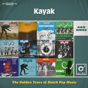 Kayak - The Golden Years Of Dutch Pop Music (A&B Sides)