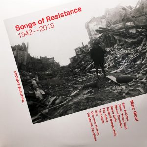 Marc Ribot - Songs Of Resistance 1942-2018