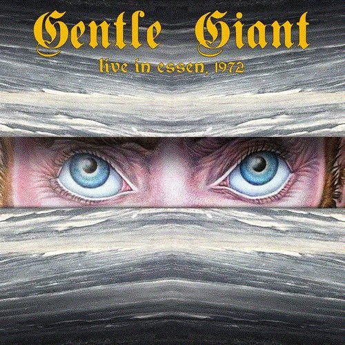 Gentle Giant - Live In Essen, 1972 Gentle Giant - Live In Essen, 1972