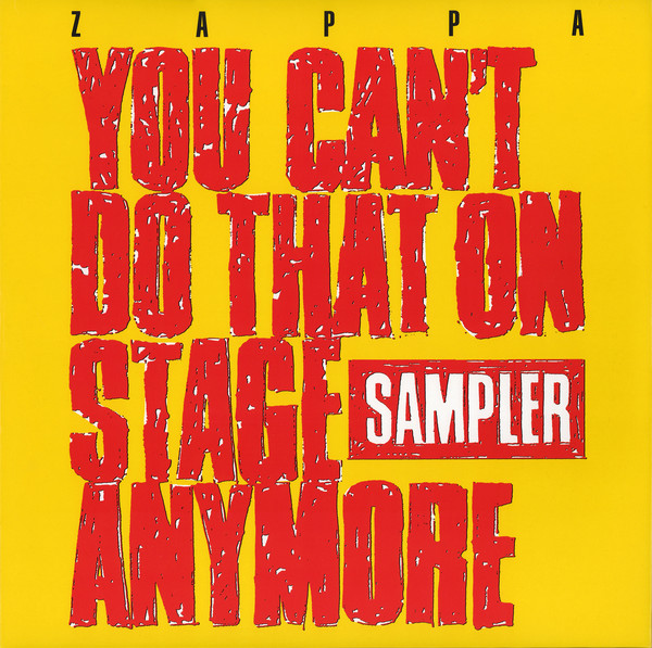 Frank Zappa - You Can't Do That On Stage Anymore (Sampler) Frank Zappa - You Can't Do That On Stage Anymore (Sampler)