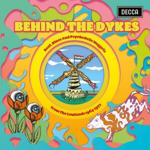 Various - Behind The Dykes • Beat, Blues And Psychedelic Nuggets From The Lowlands 1964-1972