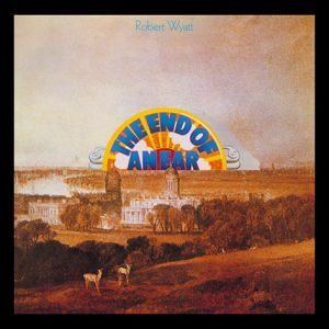 Robert Wyatt - The End Of An Ear