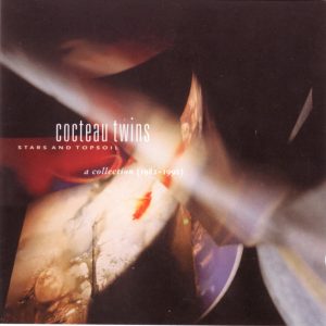 Cocteau Twins - Stars And Topsoil A Collection (1982-1990)