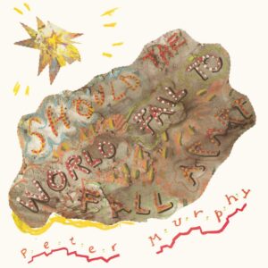 Peter Murphy - Should The World Fail To Fall Apart