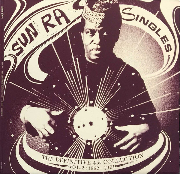 Sun Ra - Singles Volume 2 (The Definitive 45s Collection 1962-1991) Sun Ra - Singles Volume 2 (The Definitive 45s Collection 1962-1991)