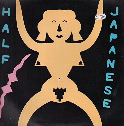 Half Japanese - Music To Strip By