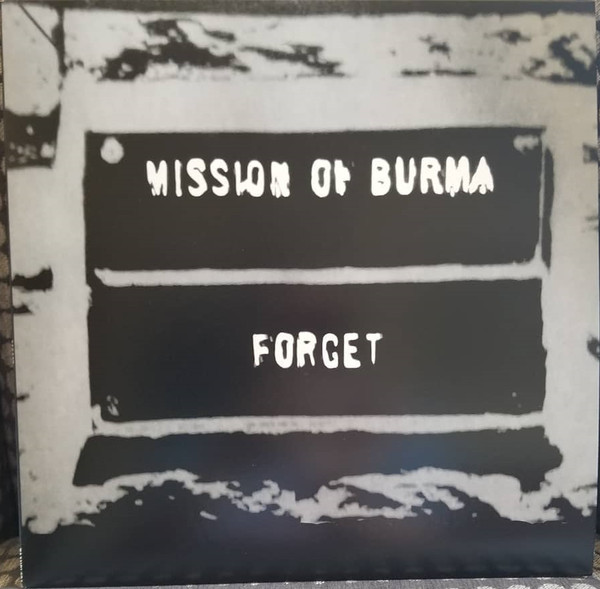 Mission Of Burma - Forget Mission Of Burma - Forget