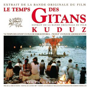 Goran Bregović - Le Temps Des Gitans / Kuduz (Extrait De La Bande Originale Du Film = Original Soundtrack)
