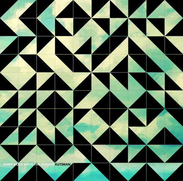 Kutiman - Don't Hold Onto the Clouds