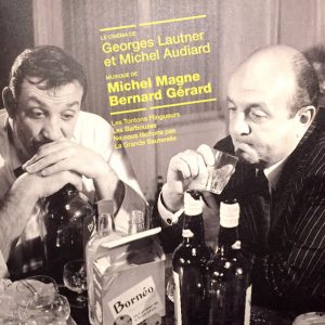 Michel Magne, Bernard Gérard  - Le Cinéma de Georges Lautner et Michel Audiard : Les Tontons Flingueurs, Les Barbouzes, Ne nous fâchons pas, La Grande Sauterelle