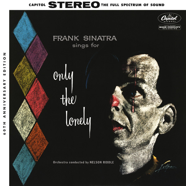 Frank Sinatra - Frank Sinatra Sings For Only The Lonely (60th Anniversary Edition) Frank Sinatra - Frank Sinatra Sings For Only The Lonely (60th Anniversary Edition)