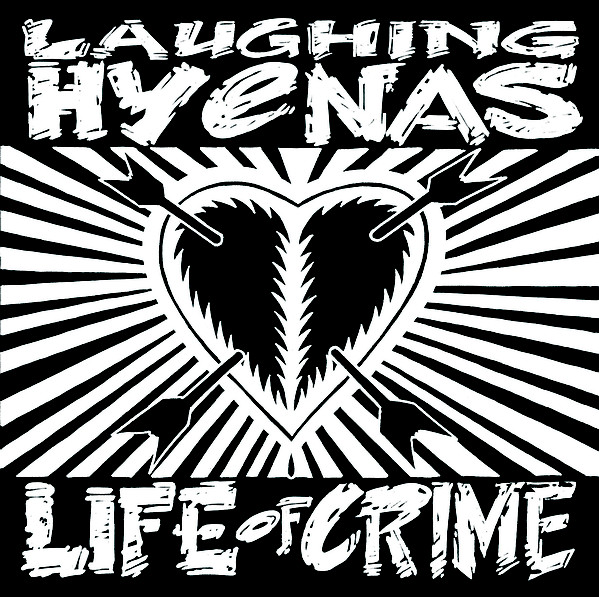 Laughing Hyenas - Life Of Crime Laughing Hyenas - Life Of Crime