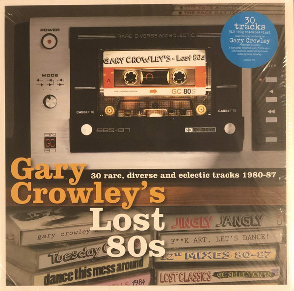 Gary Crowley - Gary Crowley's Lost 80s (30 Rare, Diverse And Eclectic Tracks 1980-87) Gary Crowley - Gary Crowley's Lost 80s (30 Rare, Diverse And Eclectic Tracks 1980-87)