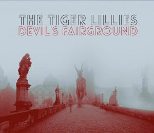 The Tiger Lillies - Devil's Fairground