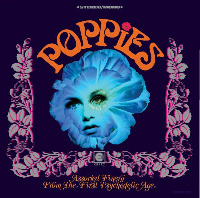 Various - Poppies: Assorted Finery From The First Psychedelic Age Various - Poppies: Assorted Finery From The First Psychedelic Age