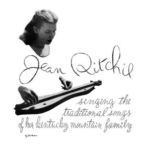 Jean Ritchie -  Singing The Traditional Songs Of Her Kentucky Mountain Family