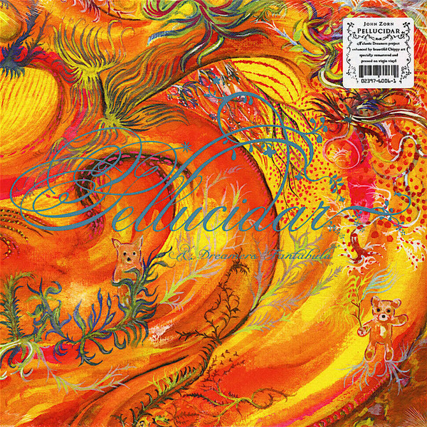 John Zorn - Pellucidar: A Dreamers Fantabula John Zorn - Pellucidar: A Dreamers Fantabula