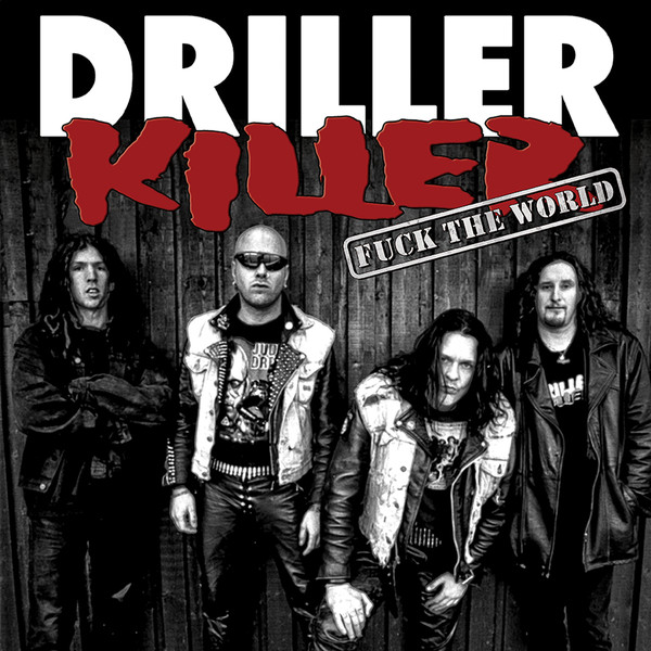 Driller Killer - Fuck The World Driller Killer - Fuck The World