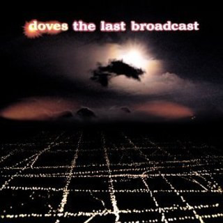 Doves - The Last Broadcast - Vinyl Doves - The Last Broadcast - Vinyl