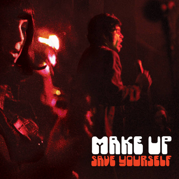 The Make-Up - Save Yourself The Make-Up - Save Yourself