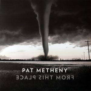 Pat Metheny - From This Place