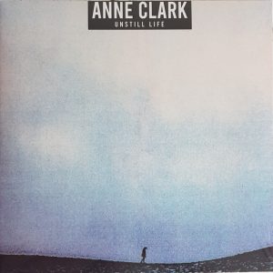 Anne Clark - Unstill Life