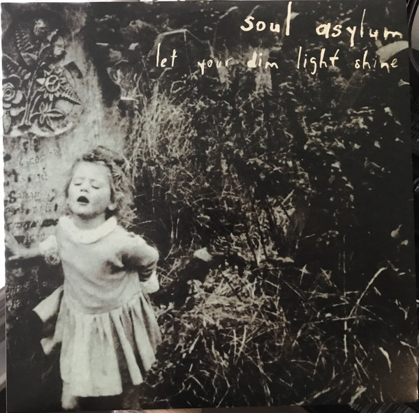 Soul Asylum - Let Your Dim Light Shine Soul Asylum - Let Your Dim Light Shine