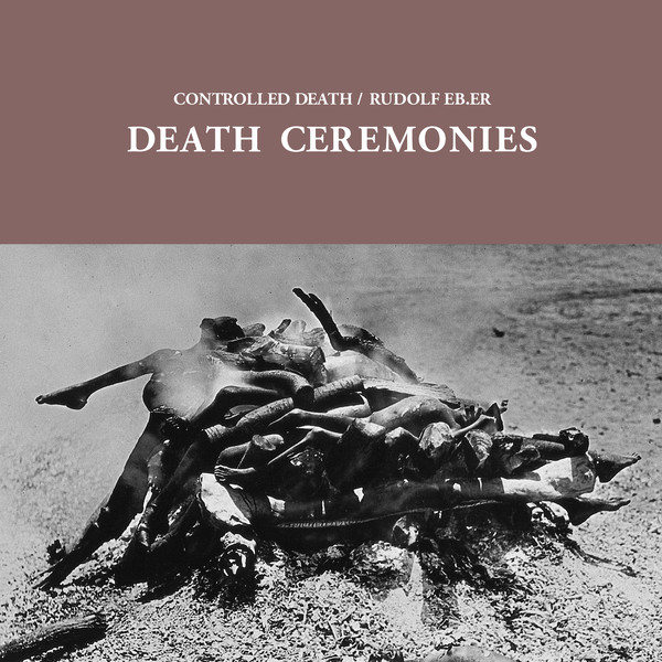 Controlled Death - Death Ceremonies Controlled Death - Death Ceremonies