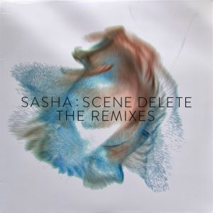 Sasha - Scene Delete: The Remixes