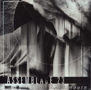 Assemblage 23 - Mourn