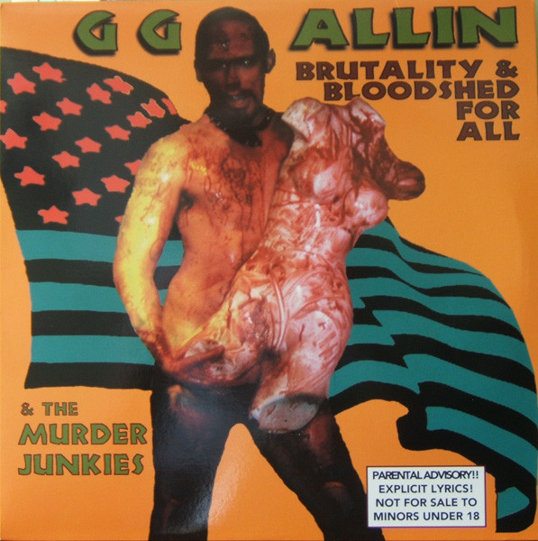 GG Allin & The Murder Junkies - Brutality & Bloodshed For All GG Allin & The Murder Junkies - Brutality & Bloodshed For All