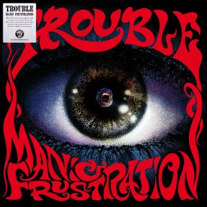 Trouble - Manic Frustration