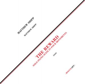 Matthew Shipp - The Reward (Solo Piano Suite In Four Movements)