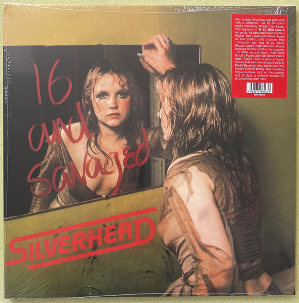 Silverhead - 16 And Savaged