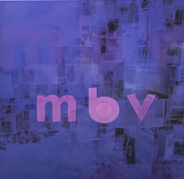 My Bloody Valentine - m b v My Bloody Valentine - m b v
