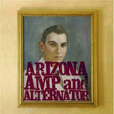 Arizona Amp and Alternator - Arizona Amp and Alternator [2LP]