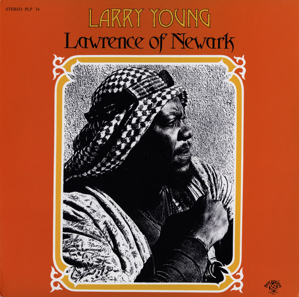 Larry Young - Lawrence Of Newark Larry Young - Lawrence Of Newark