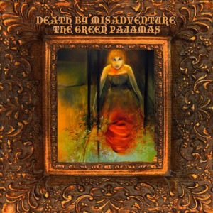 The Green Pajamas - Death By Misadventure