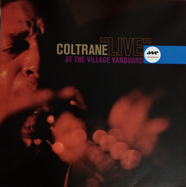 John Coltrane - "Live" At The Village Vanguard John Coltrane - "Live" At The Village Vanguard