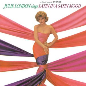 Julie London - Julie London Sings Latin In  A Satin Mood